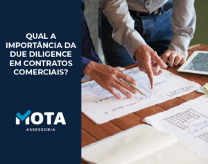 Entenda a importância da Due Diligence em contratos comerciais.