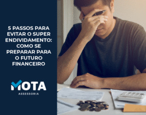 5 Passos para evitar o superendividamento - Como se preparar para o futuro financeiro